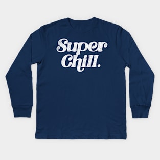 Super chill /// Retro Typography Apparel Kids Long Sleeve T-Shirt